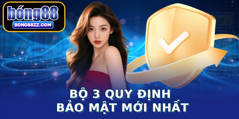 Bộ 3 quy định bảo mật mới nhất
