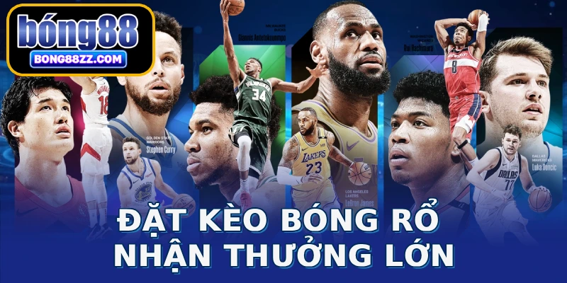 Đặt kèo bóng rổ nhận thưởng lớn