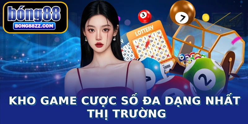 Kho game cược số đa dạng nhất thị trường