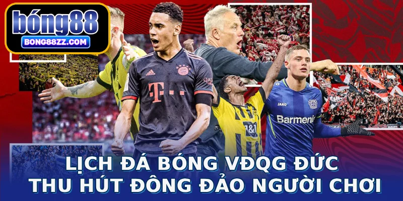 Lịch đá bóng VĐQG Đức thu hút đông đảo người chơi