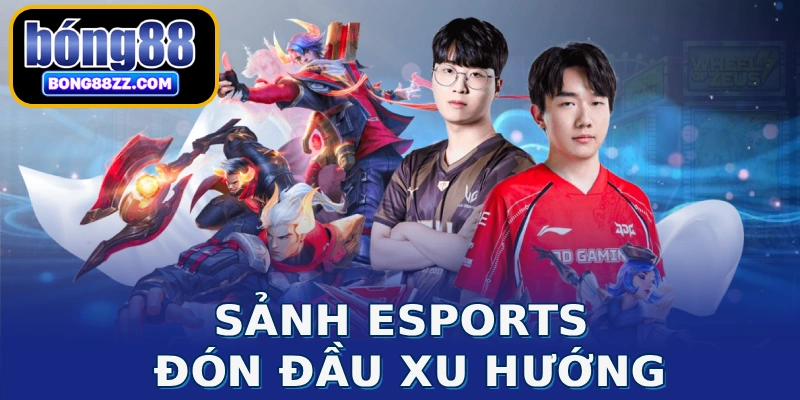 Sảnh Esports đón đầu xu hướng