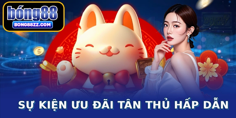 Sự kiện ưu đãi tân thủ hấp dẫn