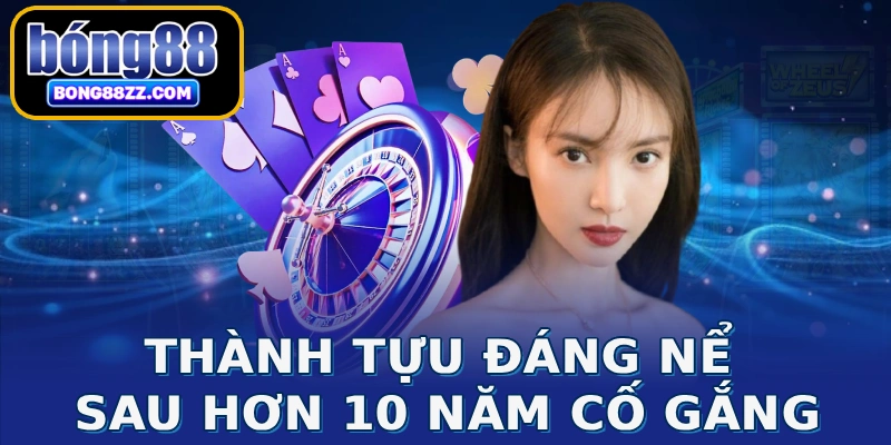 Thành tựu đáng nể sau hơn 10 năm cố gắng